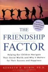 9780670030187-067003018X-The Friendship Factor: Helping Our Children Navigate Their Social World-and Why It Matters for Their Success