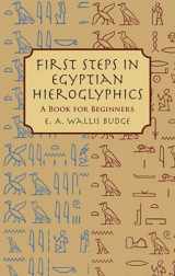 9780486430997-0486430995-First Steps in Egyptian Hieroglyphics: A Book for Beginners