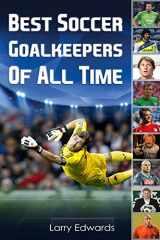 9781514693186-1514693186-Best Soccer Goalkeepers Of All Time
