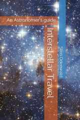 9781512056273-1512056278-Interstellar Travel: An Astronomer's guide (Space Travel)