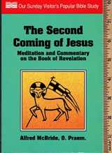 9780879735265-0879735260-The Second Coming of Jesus: Meditation and Commentary on the Book of Revelation (Our Sunday Visitor's Popular Bible Study)