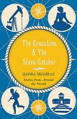 9781908446619-1908446617-The Concubine & The Slave-Catcher: Stories from Around The World