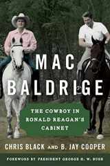 9781493017997-1493017993-Mac Baldrige: The Cowboy in Ronald Reagan's Cabinet
