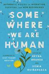 9780063095779-0063095777-Somewhere We Are Human: Authentic Voices on Migration, Survival, and New Beginnings
