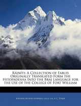 9781141573493-1141573490-Rájníti: A Collection of Fables Originally Translated Form the Hitopadesha Into the Braj Language for the Use of the College of Fort William