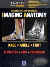 9781931884013-1931884013-Diagnostic and Surgical Imaging Anatomy e-Book: Knee, Ankle, Foot