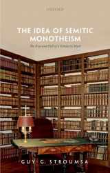 9780192898685-019289868X-The Idea of Semitic Monotheism: The Rise and Fall of a Scholarly Myth