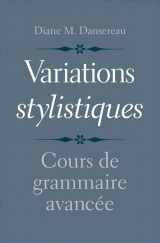 9780300198461-0300198469-Variations stylistiques: Cours de grammaire avancée (English and French Edition)