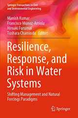 9789811546709-9811546703-Resilience, Response, and Risk in Water Systems: Shifting Management and Natural Forcings Paradigms (Springer Transactions in Civil and Environmental Engineering)