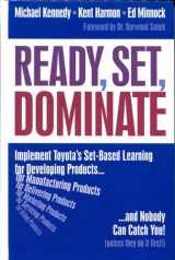 9781892538406-1892538407-Ready, Set, Dominate: Implement Toyota's Set-Based Learning for Developing Products and Nobody Can Catch You