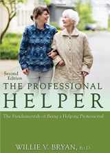 9780398090852-0398090858-The Professional Helper: The Fundamentals of Being a Helping Professional