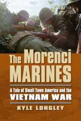 9780700621101-0700621105-The Morenci Marines: A Tale of Small Town America and the Vietnam War (Modern War Studies)