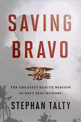 9781328866721-1328866726-Saving Bravo: The Greatest Rescue Mission in Navy SEAL History