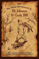 9781453721049-1453721045-The Wild Adventures of Eli Johnson and Curly Bill