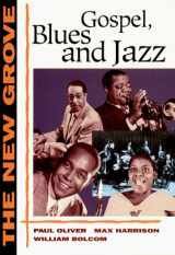 9780393303575-0393303578-The New Grove Gospel, Blues and Jazz (The New Grove Series)