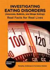 9780766033399-0766033392-Investigating Eating Disorders Anorexia, Bulimia, and Binge Eating: Real Facts for Real Lives (Investigating Diseases)
