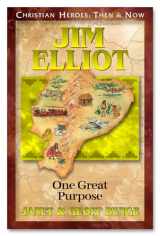 9781576581469-1576581462-Jim Elliot: One Great Purpose (Christian Heroes: Then and Now)