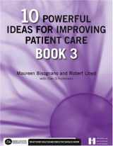 9781567932669-1567932665-10 Powerful Ideas for Improving Patient Care, Book 3 (3) (Executive Essentials)