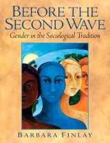 9780131848030-0131848038-Before the Second Wave: Gender in the Sociological Tradition