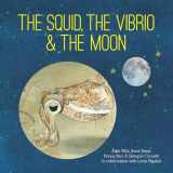 9781486309894-1486309895-The Squid, the Vibrio and the Moon (Small Friends Books, 2)