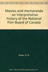 9780888790736-0888790732-Movies and memoranda : an interpretative history of the National Film Board of Canada