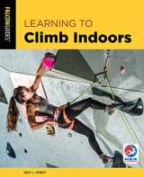 9781493043101-1493043102-Learning to Climb Indoors (How To Climb Series)