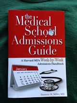 9781936633784-1936633787-The Medical School Admissions Guide: A Harvard MD's Week-By-Week Admissions Handbook, 2nd Edition