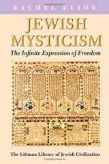 9781906764043-1906764042-Jewish Mysticism: The Infinite Expression of Freedom (The Littman Library of Jewish Civilization)