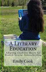 9781546976882-1546976884-A Literary Education: Adapting Charlotte Mason for Modern Secular Homeschooling