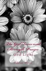 9781499207989-1499207980-The God Force and Strength Prayer: God Light