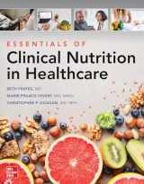 9781264581887-1264581882-Essentials of Clinical Nutrition in Healthcare