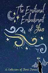 9781947960206-1947960202-The Emotional Embodiment of Stars: A Collection of Short Stories