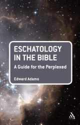 9780567032881-0567032884-Eschatology in the Bible: A Guide for the Perplexed