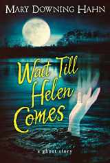 9780547028644-0547028644-Wait Till Helen Comes: A Ghost Story