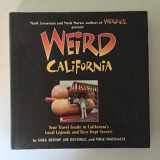 9781402733840-1402733844-Weird California: Your Travel Guide to California's Local Legends and Best Kept Secrets (The Weird)
