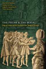 9781646425044-1646425049-The Friar and the Maya: Diego de Landa and the Account of the Things of Yucatan