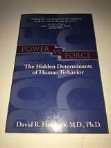 9781561709335-1561709336-Power Vs. Force: The Hidden Determinants of Human Behavior