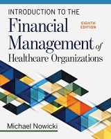 9781640552821-1640552820-Introduction to the Financial Management of Healthcare Organizations, Eighth Edition