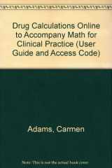 9780323026345-0323026346-Drug Calculations Online to Accompany Math for Clinical Practice (User Guide and Access Code)