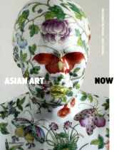 9781580932981-1580932983-Asian Art Now