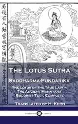 9781789873870-1789873878-Lotus Sutra - Saddharma-Pundarika: The Lotus of the True Law - The Ancient Mahayana Buddhist Text, Complete