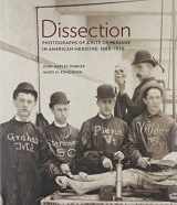 9780922233342-0922233349-Dissection: Photographs of a Rite of Passage in American Medicine 1880 1930