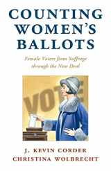 9781316505878-1316505871-Counting Women's Ballots: Female Voters from Suffrage through the New Deal (Cambridge Studies in Gender and Politics)