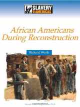 9780816061396-0816061394-African Americans During Reconstruction (Slavery in the Americas)
