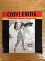 9780898159400-0898159407-Catflexing: The Catlover's Guide to Weight Training, Aerobics and Stretching