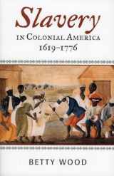9780742544192-0742544192-Slavery in Colonial America, 1619–1776 (The African American Experience Series)