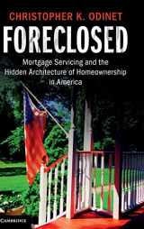 9781108418706-1108418708-Foreclosed: Mortgage Servicing and the Hidden Architecture of Homeownership in America