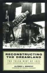 9780195146851-0195146859-Reconstructing the Dreamland: The Tulsa Race Riot of 1921, Race Reparations, and Reconciliation
