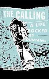 9781938340314-1938340310-The Calling: A Life Rocked by Mountains