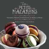 9780762442584-0762442581-Les Petits Macarons: Colorful French Confections to Make at Home